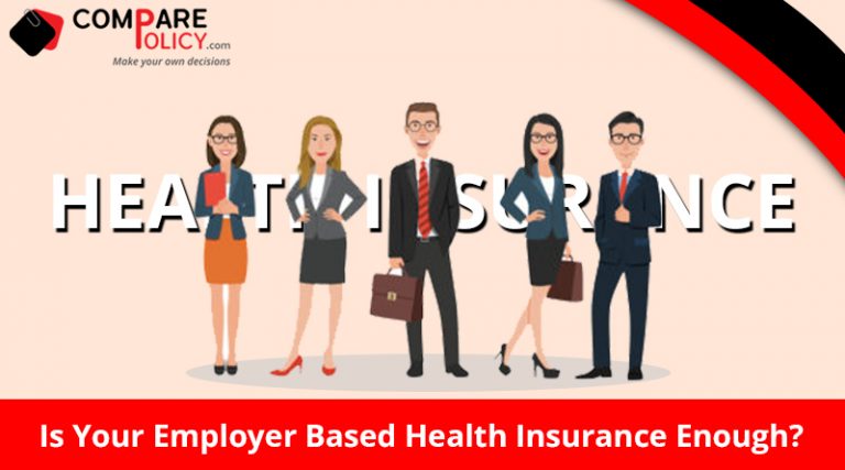 Is Your Employer Based Health Insurance Enough ComparePolicy