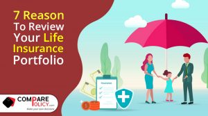 7 Reasons to review your life insurance portfolio