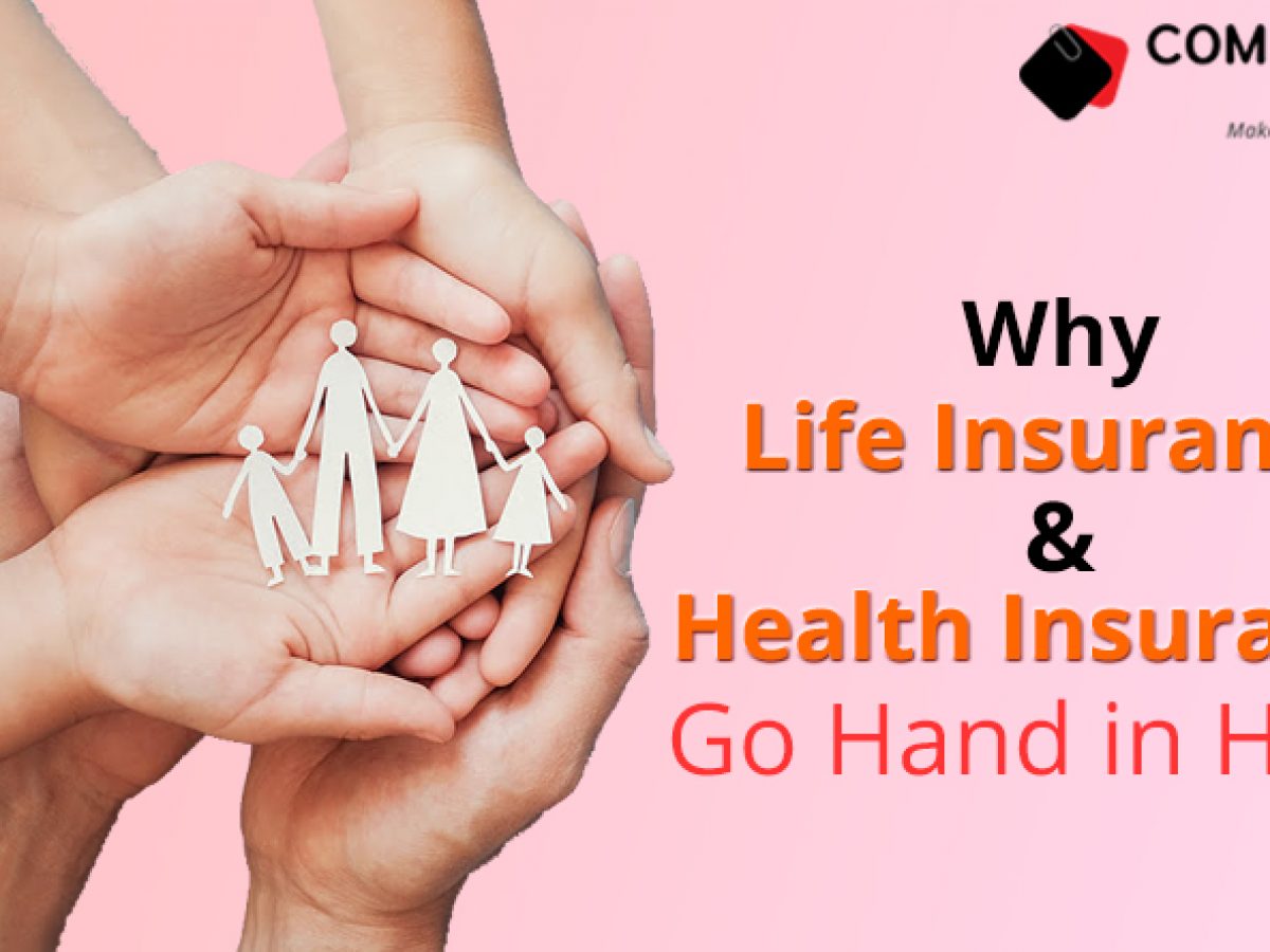 Why Life Insurance and Health Insurance Go Hand-in-hand