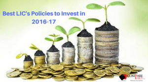 Best 5 LIC's Policies to Invest in 2016-17