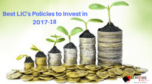 Best Lic Policies to Invest in 2017