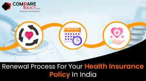 Renewal process for your health insurance policy in India