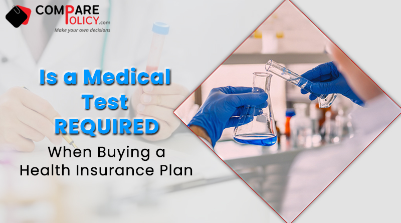 Is A Medical Test Required When Buying A Health Insurance Plan?