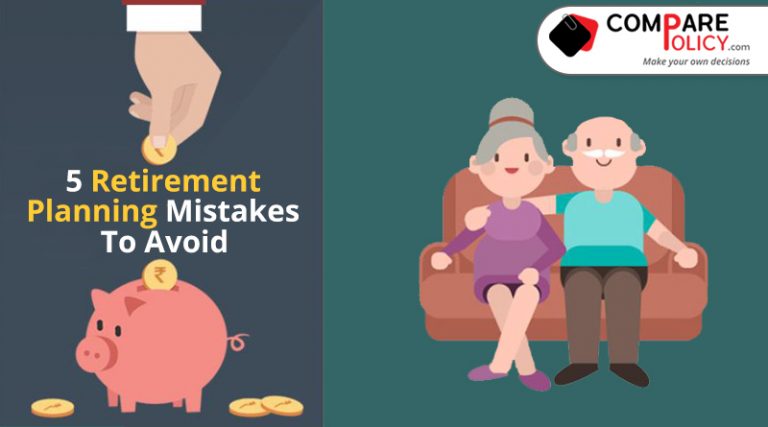 5 Retirement Planning Mistakes To Avoid- ComparePolicy.com