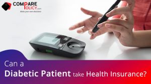 Can a Diabetic Patient Take Health Insurance