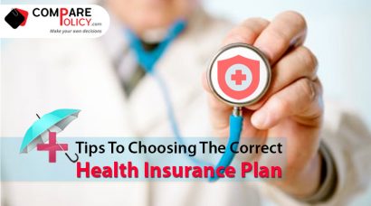 Tips to choosing the correct Health Insurance Plan