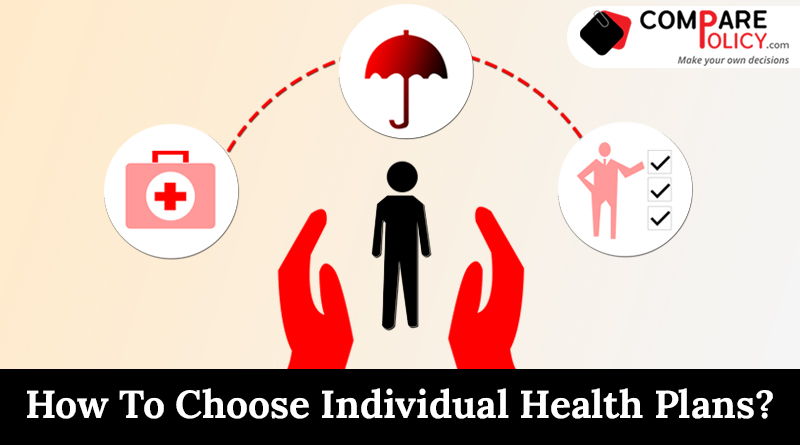 How to choose individual health insurance